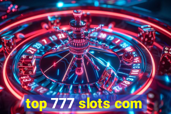 top 777 slots com